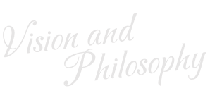 Vision and Philosophy